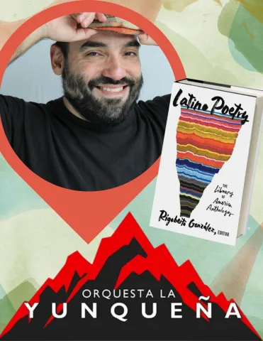 A photograph of Author Urayoan Noel, the book Latino Poetry: the Library of America Anthology, and the logo of Orquesta la Yunquena